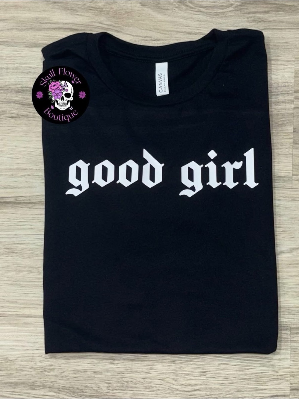Bella Canvas Black Tee with White 'good girl' Graphic